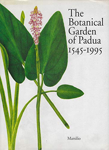 Stock image for The Botanical Garden of Padua 1545-1995 for sale by Vintage Books and Fine Art