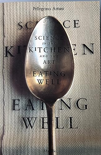 Stock image for Science in the Kitchen and the Art of Eating Well for sale by Books Unplugged