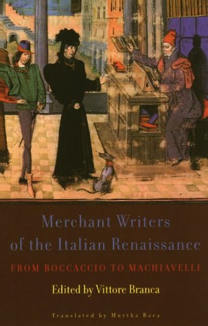 Beispielbild fr Merchant Writers of the Renaissance: From Boccaccio to Lorenzo De' Medici zum Verkauf von Books From California