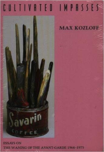 Beispielbild fr Cultivated Impasses: Essays on the Waning of the Avant-Garde 1964-1975 zum Verkauf von Basement Seller 101