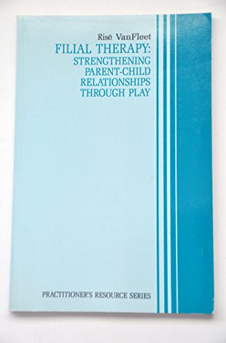 Imagen de archivo de Filial Therapy : Strengthening Parent-Child Relationships Through Play a la venta por Better World Books