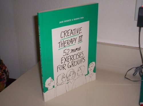 Beispielbild fr Creative Therapy III Vol. III : 52 More Exercises for Groups zum Verkauf von Better World Books