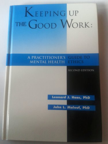Beispielbild fr Keeping Up the Good Work: A Practitioner's Guide to Mental Health Ethics zum Verkauf von Wonder Book