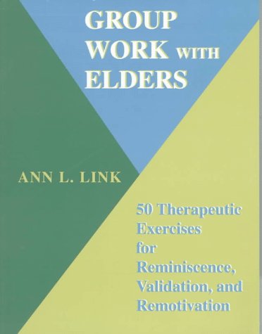 Beispielbild fr Group Work with Elders: 50 Therapeutic Exercises for Reminiscence, Validation, and Remotivation zum Verkauf von ThriftBooks-Atlanta