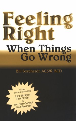 Beispielbild fr Feeling Right When Things Go Wrong zum Verkauf von Better World Books