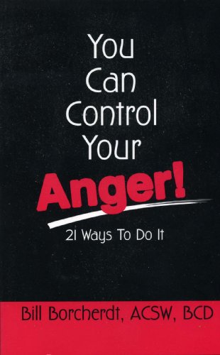 You Can Control Your Anger!: 21 Ways to Do It