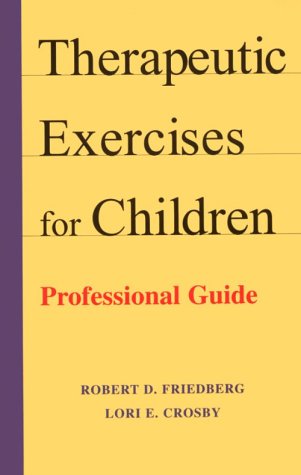 9781568870649: Therapeutic Exercises for Children: Professional Guide