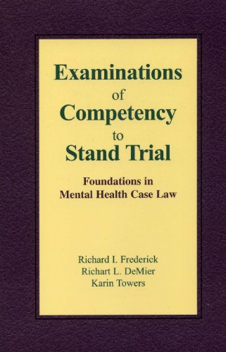 Stock image for Examinations of Competency to Stand Trial : Foundations in Mental Health Case Law for sale by Better World Books