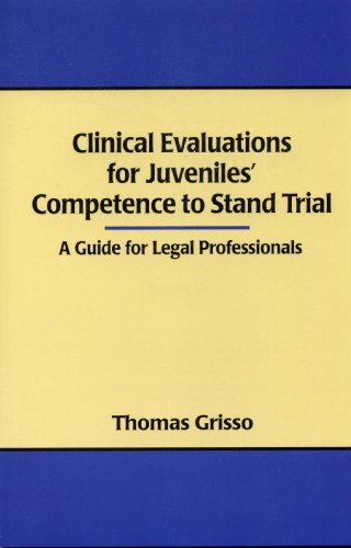 Stock image for Clinical Evaluations For Juveniles' Competence To Stand Trial: A Guide For Legal Professionals for sale by Front Cover Books