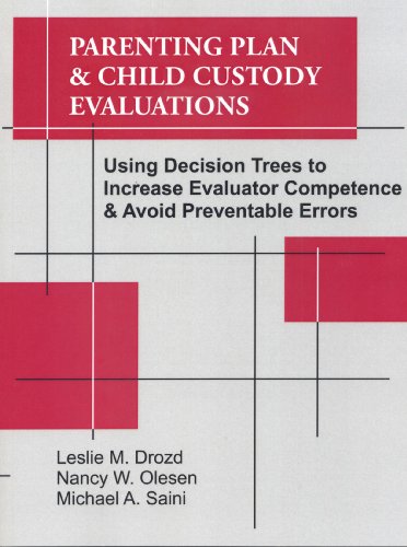 Stock image for Parenting Plan and Child Custody Evaluations : Using Decision Trees to Increase Evaluator Competence and Avoid Preventable Errors for sale by Better World Books