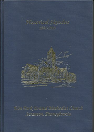 Stock image for Elm Park Historical Sketches 1841-1993 (Elm Park Methodist Church, Scranton, Pennsylvania) for sale by Frost Pocket Farm - IOBA