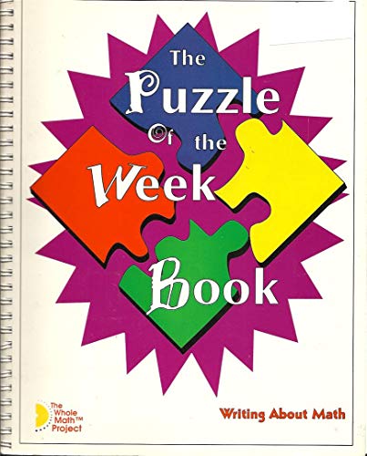 Imagen de archivo de The Puzzle of the Week Book (the whole math project, grades 6-8) a la venta por ThriftBooks-Dallas