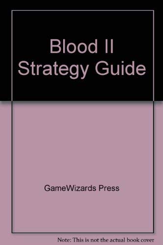 Blood II: Exclusive Strategy Guide (9781568939308) by GameWizards Press