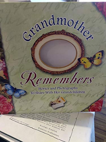 Stock image for Grandmother Remembers: Stories and Photographs to Share with Her Grandchildren for sale by Half Price Books Inc.
