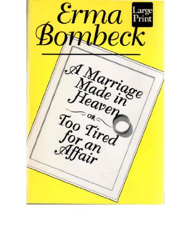 9781568950242: A Marriage Made in Heaven...or Too Tired for an Affair (Wheeler Large Print Book Series)