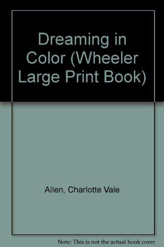 9781568950402: Dreaming in Color (Wheeler Large Print Book)