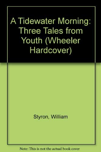9781568950488: A Tidewater Morning: Three Tales from Youth (Wheeler Large Print Book Series)