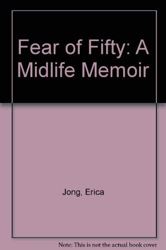 Imagen de archivo de Fear of Fifty: A Midlife Memoir a la venta por Sheri's Book Treasures