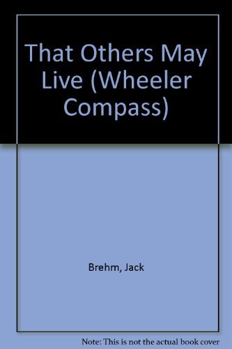 That Others May Live (9781568951386) by Brehm, Jack; Nelson, Peter