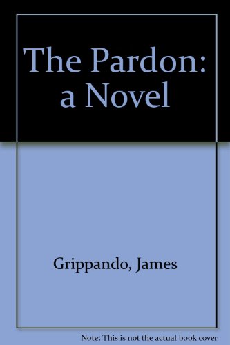9781568951591: The Pardon: A Novel