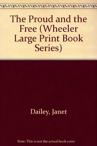 9781568951676: The Proud and the Free (Wheeler Large Print Book Series)