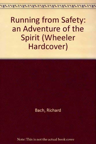 9781568951744: Running from Safety: an Adventure of the Spirit (Wheeler Large Print Book)