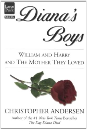 Imagen de archivo de Diana's Boys: William and Harry and the Mother They Loved a la venta por Front Cover Books
