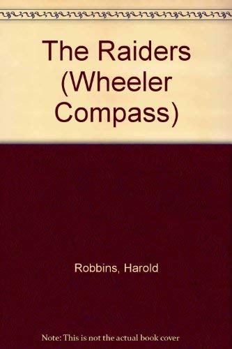 The Raiders (Compass Press Large Print Book Series) (9781568952628) by Robbins, Harold
