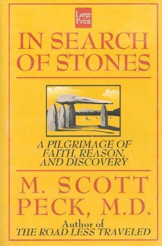 In Search of Stones: A Pilgrimage of Faith, Reason, and Discovery (Compass Press Large Print Book Series) (9781568952703) by Peck, M. Scott