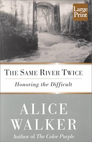 9781568952987: The Same River Twice: Honoring the Difficult: Honoring the Difficult : A Meditation of Life, Spirit, Art, and the Making of the Film the Color Purple Ten Years Later (Wheeler Large Print Book Series)