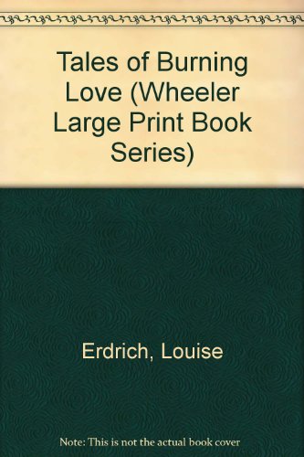 9781568953281: Tales of Burning Love (Wheeler Large Print Book Series)