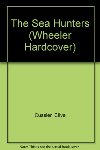 9781568954073: The Sea Hunters (Wheeler Large Print Book Series)