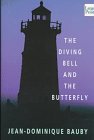 Stock image for The Diving Bell and the Butterfly : A Memoir of Life in Death for sale by Better World Books