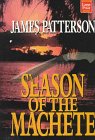 Season of the Machete (9781568955537) by Patterson, James