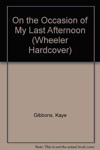 9781568956244: On the Occasion of My Last Afternoon (Wheeler Large Print Book Series)