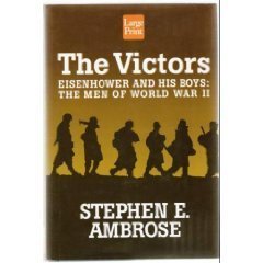 9781568956367: The Victors: Eisenhower and His Boys : The Men of World War II (Wheeler Hardcover)
