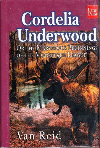 9781568956497: Cordelia Underwood or the Marvelous Beginnings of the Moosepath League (Wheeler Large Print Book Series)