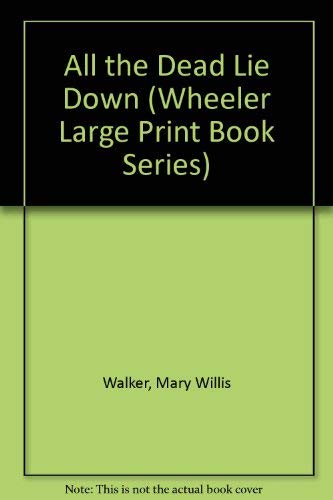 9781568956695: All the Dead Lie Down (Wheeler Large Print Book Series)