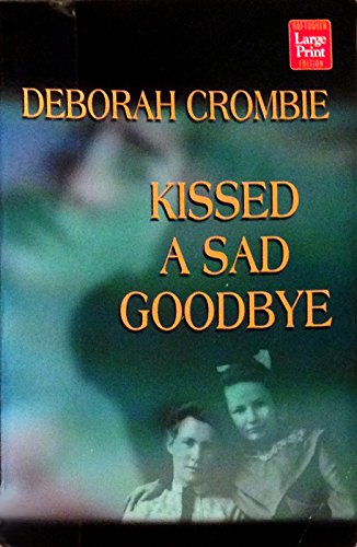 Kissed a Sad Goodbye (9781568957319) by Crombie, Deborah