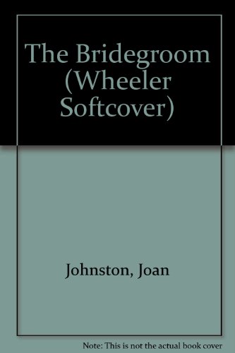 9781568957579: The Bridegroom (Wheeler Large Print Book Series)