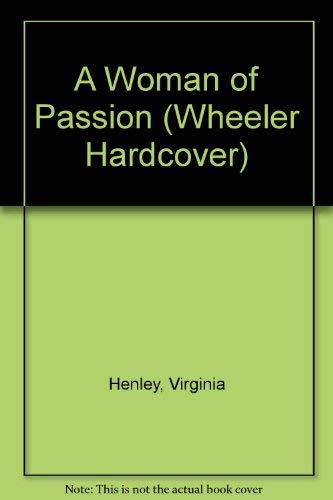 A Woman of Passion (9781568957623) by Henley, Virginia