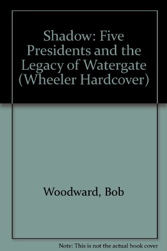 Stock image for Shadow : Five Presidents and the Legacy of Watergate for sale by Better World Books