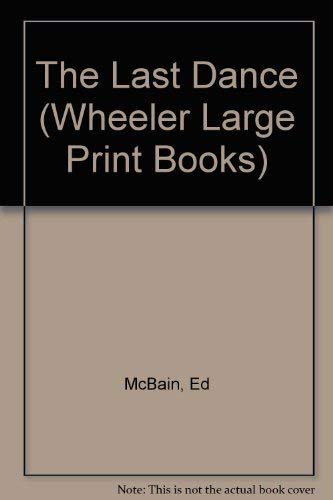 9781568958149: The Last Dance: A Novel of the 87th Precinct (Wheeler Large Print Book Series)