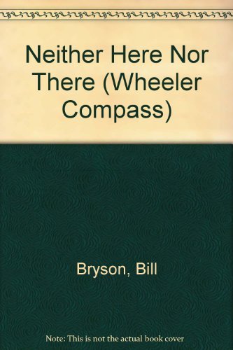 9781568958316: Neither Here Nor There: Travels in Europe (Wheeler Large Print Compass Series)