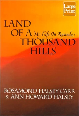 Stock image for Land of a Thousand Hills: My Life in Rwanda for sale by Ergodebooks