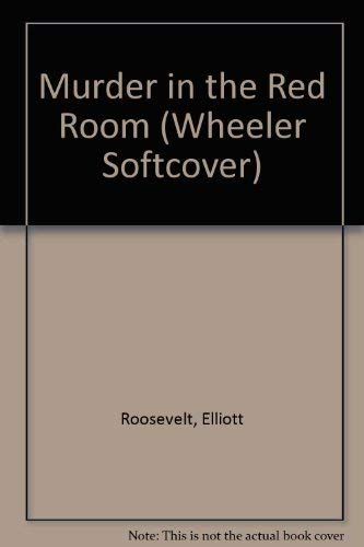 9781568959016: Murder in the Red Room: An Eleanor Roosevelt Mystery (Wheeler large print book series)