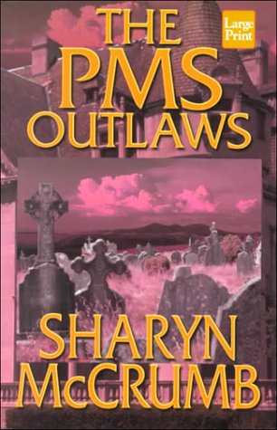 Beispielbild fr The PMS Outlaws: An Elizabeth Macpherson Novel zum Verkauf von HPB-Ruby