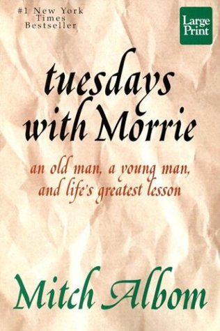 9781568959672: Tuesdays with Morrie: An Old Man, a Young Man and Life's Greatest Lesson (Wheeler Large Print Press (large print paper))