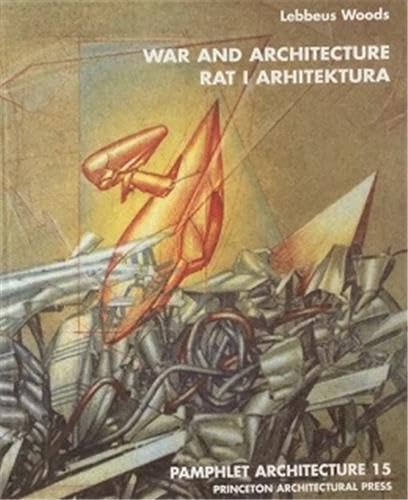 Pamphlet Architecture 15: War and Architecture (9781568980119) by Woods, Lebbeus