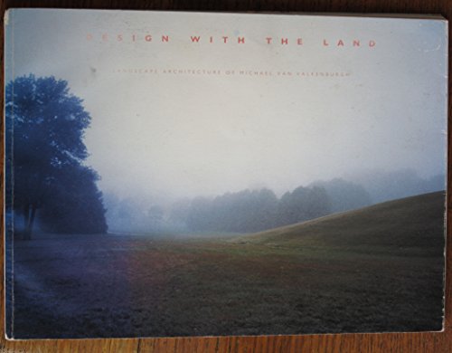 Stock image for Design with the Land: Landscape Architecture of Michael van Valkenburgh for sale by BooksRun